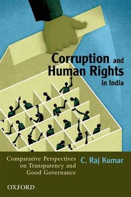 Corruption and Human Rights in India - C. Raj Kumar