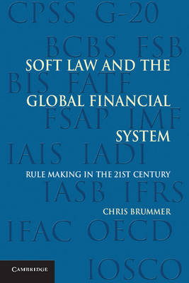 Soft Law and the Global Financial System - Chris Brummer