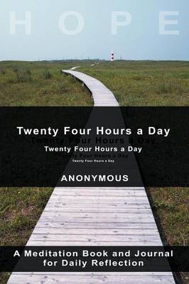 Twenty-Four Hours A Day -  Anonymous