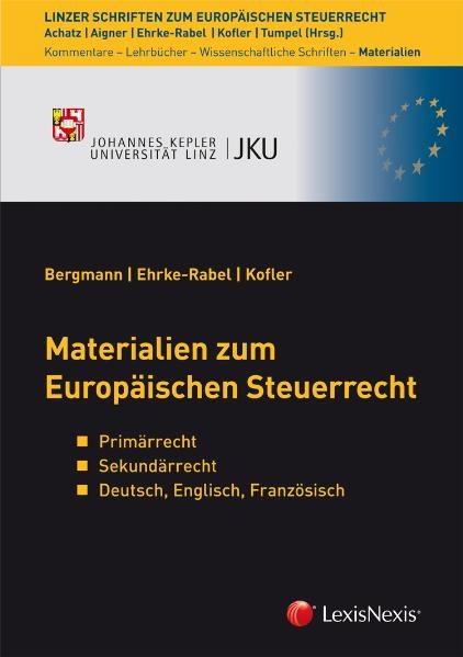 Materialien zum Europäischen Steuerrecht - Sebastian Bergmann, Tina Ehrke-Rabel, Georg Kofler