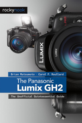 The Panasonic Lumix DMC-GH2 - Brian Matsumoto Ph.D, Carol F. Roullard