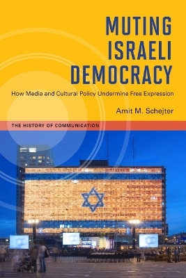 Muting Israeli Democracy - Amit M. Schejter