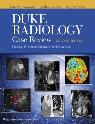 Duke Radiology Case Review - James M. Provenzale, Rendon C. Nelson, Emily N. Vinson