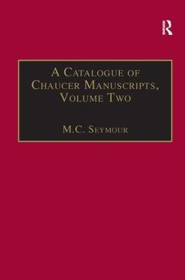 A Catalogue of Chaucer Manuscripts - M.C. Seymour