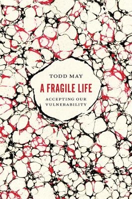 A Fragile Life - Todd May