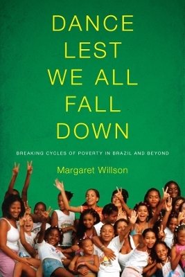 Dance Lest We All Fall Down - Margaret Willson