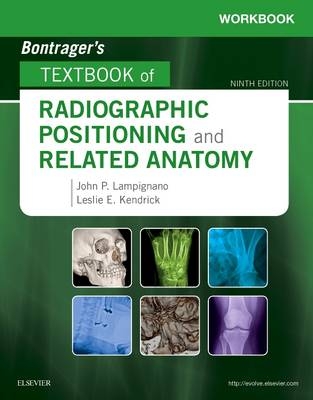 Workbook for Textbook of Radiographic Positioning and Related Anatomy - John Lampignano, Leslie E. Kendrick