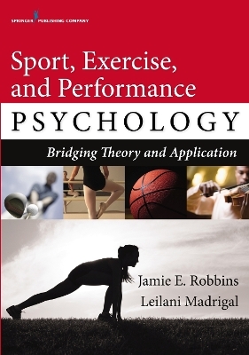 Sport, Exercise, and Performance Psychology - Jamie E. Robbins, Leilani Madrigal