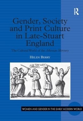 Gender, Society and Print Culture in Late-Stuart England - Helen Berry