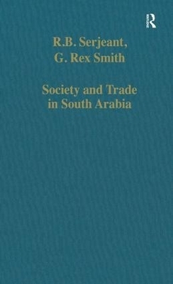 Society and Trade in South Arabia - R.B. Serjeant, G. Rex Smith