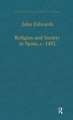 Religion and Society in Spain, c. 1492 - John Edwards