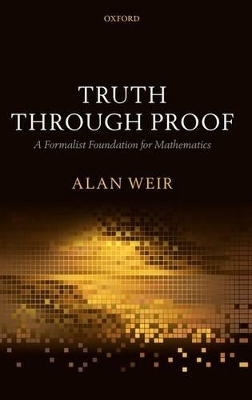 Truth Through Proof - Alan Weir