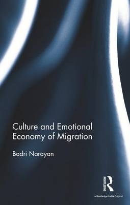 Culture and Emotional Economy of Migration - Badri Narayan