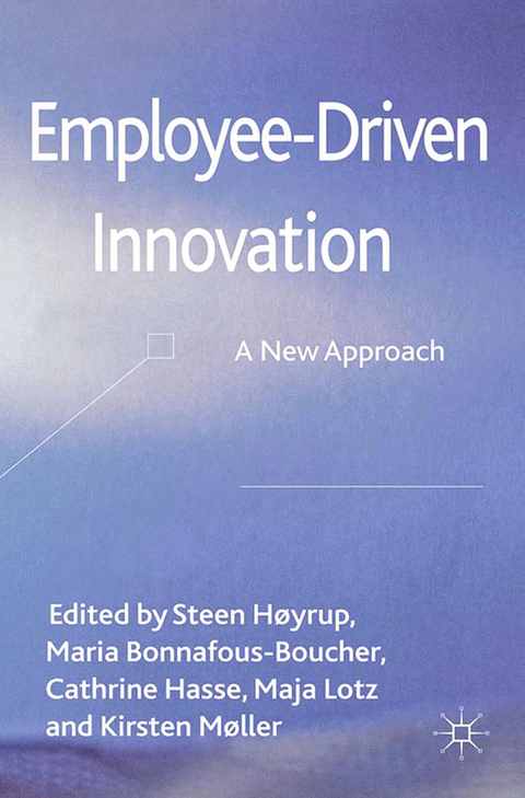 Employee-Driven Innovation - Steen Høyrup, Kirsten Møller