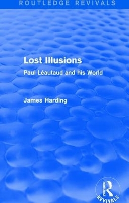 Routledge Revivals: Lost Illusions (1974) - James Harding