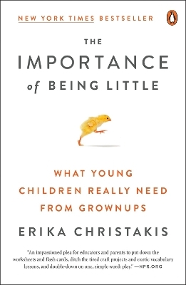 The Importance of Being Little - Erika Christakis