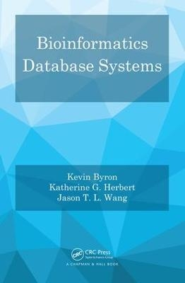 Bioinformatics Database Systems - Kevin Byron, Katherine G. Herbert, Jason T. L. Wang