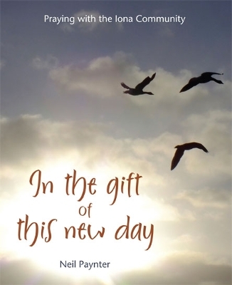 In the Gift of this New Day - Neil Paynter