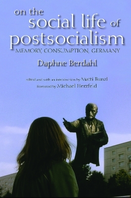 On the Social Life of Postsocialism - Daphne Berdahl