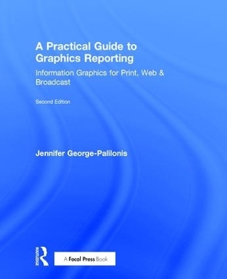 A Practical Guide to Graphics Reporting - Jennifer George-Palilonis