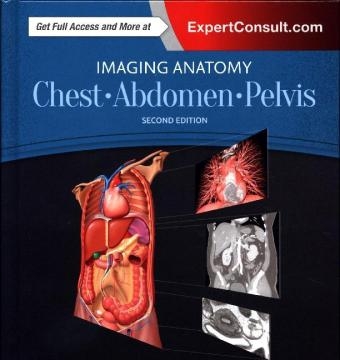 Imaging Anatomy: Chest, Abdomen, Pelvis - Michael P Federle, Melissa L. Rosado-de-Christenson, Siva P. Raman, Brett W. Carter, Paula J. Woodward