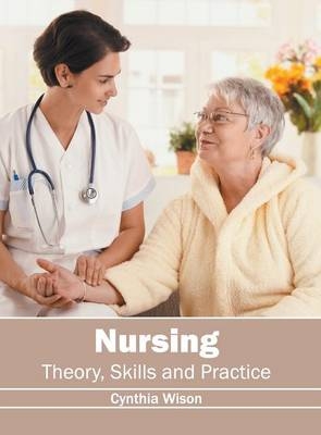 Nursing: Theory, Skills and Practice - 