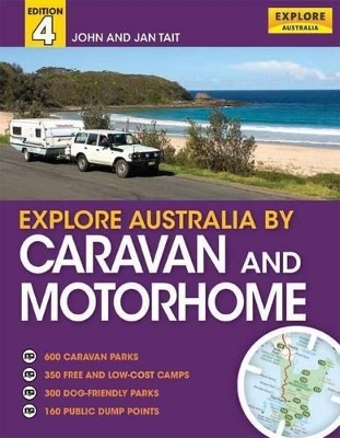 Explore Australia by Caravan and Motorhome - Jan Tait, John Tait