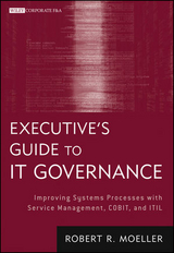 Executive's Guide to IT Governance -  Robert R. Moeller