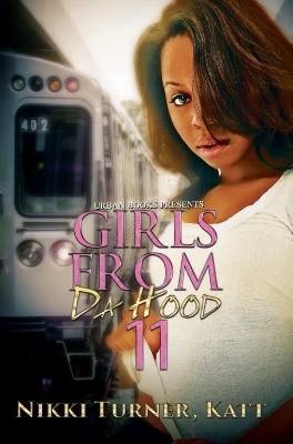 Girls from da Hood 11 - Nikki Turner,  Katt