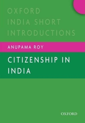 Citizenship in India - Anupama Roy