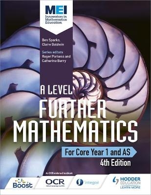 MEI A Level Further Mathematics Core Year 1 (AS) 4th Edition - Ben Sparks, Claire Baldwin