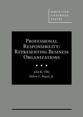 Professional Responsibility - John K. Villa, Milton C. Regan