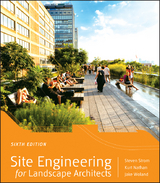 Site Engineering for Landscape Architects - Steven Strom, Kurt Nathan, Jake Woland