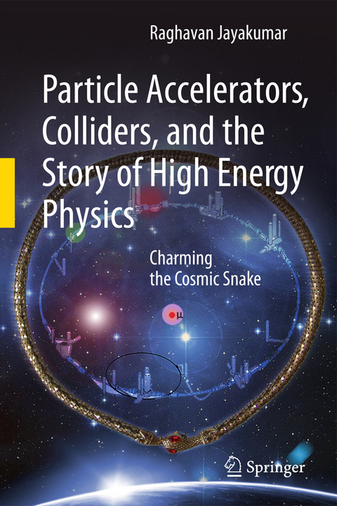 Particle Accelerators, Colliders, and the Story of High Energy Physics - Raghavan Jayakumar