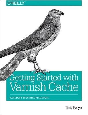 Getting Started with Varnish Cache - Thijs Feryn