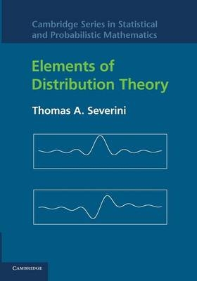 Elements of Distribution Theory - Thomas A. Severini