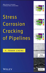 Stress Corrosion Cracking of Pipelines -  Y. Frank Cheng