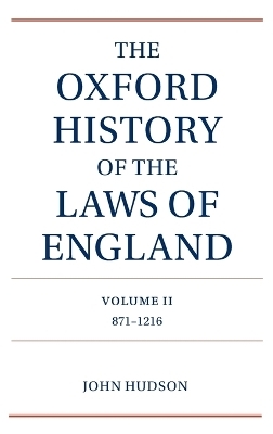 The Oxford History of the Laws of England Volume II - John Hudson