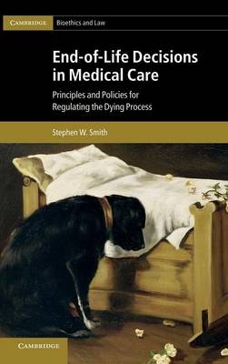 End-of-Life Decisions in Medical Care - Stephen W. Smith