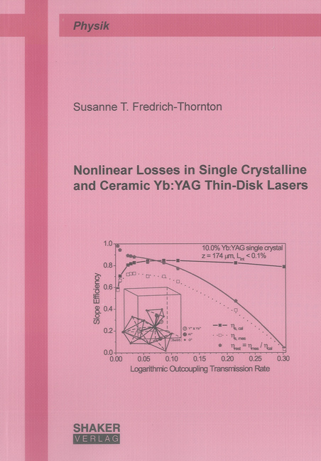 Nonlinear Losses in Single Crystalline and Ceramic Yb:YAG Thin-Disk Lasers - Susanne T. Fredrich-Thornton