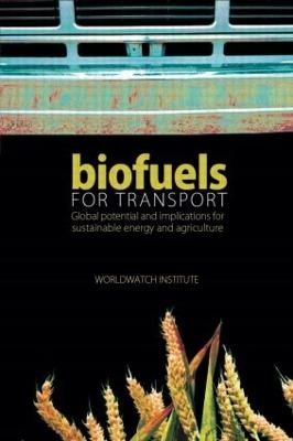 Biofuels for Transport -  Worldwatch Institute