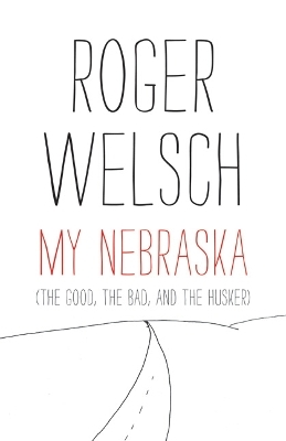 My Nebraska - Roger Welsch