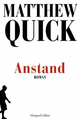 Anstand -  Matthew Quick