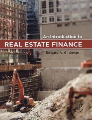 An Introduction to Real Estate Finance - Edward Glickman