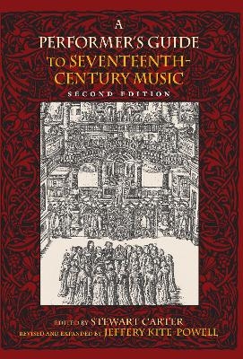 A Performer's Guide to Seventeenth-Century Music, Second Edition - Jeffery Kite-Powell