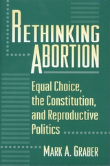 Rethinking Abortion -  Mark Graber