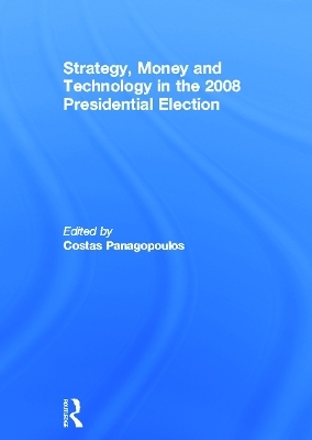 Strategy, Money and Technology in the 2008 Presidential Election - 