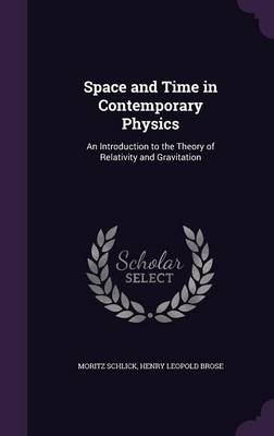 Space and Time in Contemporary Physics - Moritz Schlick, Henry Leopold Brose