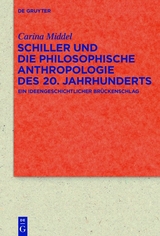 Schiller und die Philosophische Anthropologie des 20. Jahrhunderts - Carina Middel