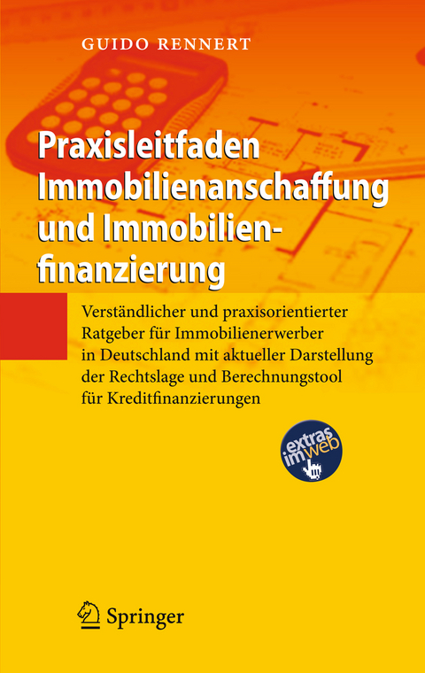 Praxisleitfaden Immobilienanschaffung und Immobilienfinanzierung - Guido Rennert